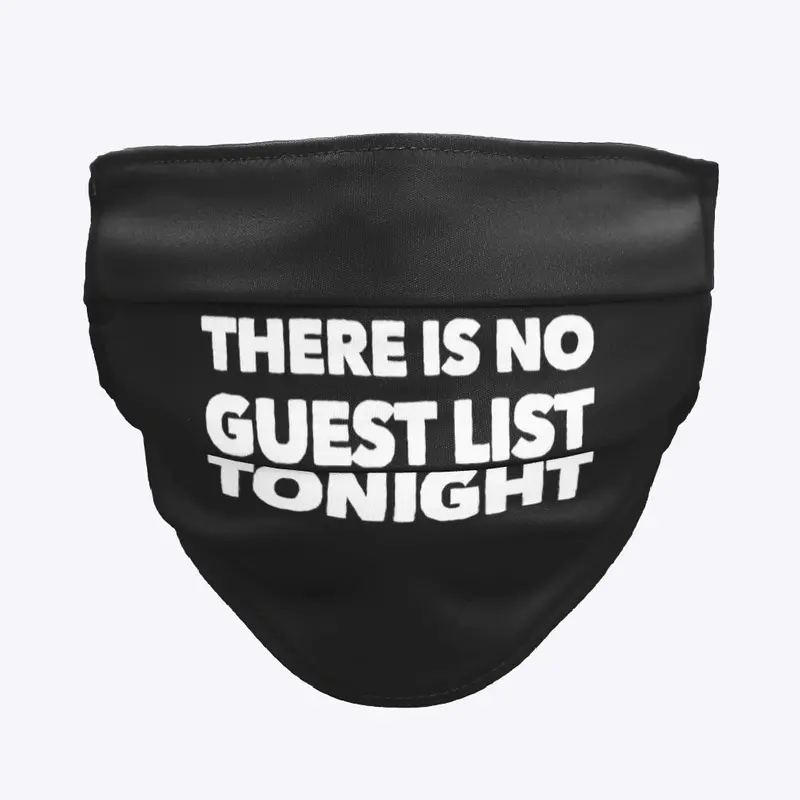 there is no guest list tonight